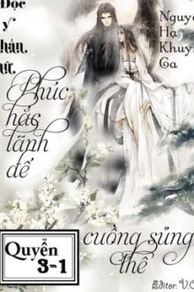 (Quyển 3-1) Độc y thần nữ: Phúc hắc lãnh đế cuồng sủng thê – Nguyệt Hạ Khuynh Ca