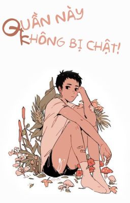 [Danmei] Quần này không bị chật! Poster