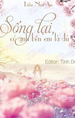 Sống Lại Có Anh Bên Em Là Đủ Poster