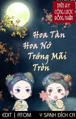 [BH|Hoàn] Diên Hy Công Lược ĐN | Hoa Tàn Hoa Nở Trăng Mãi Tròn – Y Sanh Đích Ca