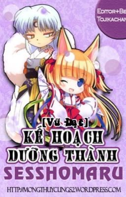 [Đồng nhân Inuyasha] Kế Hoạch Dưỡng Thành Sesshomaru Poster