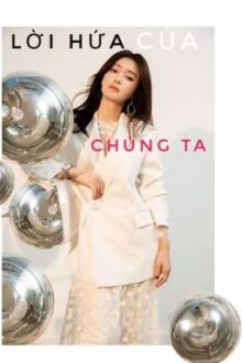 [LAM – NGÔN] [HOÀN] LỜI HỨA CỦA CHÚNG TA
