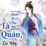 [Hoàn] Khanh Vũ Phúc Hắc, Tà Quân xin hãy cắn câu
