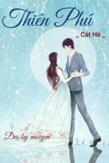 [FULL] Thiên Phú – Cát Hề