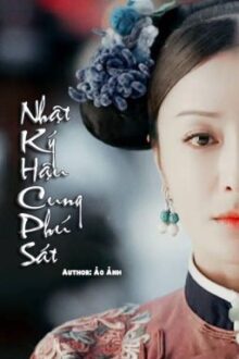 [Hoàn] [BHTT]Nhật ký hậu cung Phú Sát