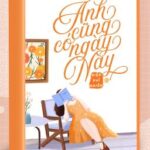 [HOÀN] Anh Cũng Có Ngày Này – Diệp Phỉ Nhiên