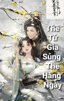 Thế Tử Gia Sủng Thê Hằng Ngày (EDIT-Full) Poster