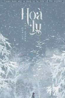 《HÒA LY》- Cửu Lộ Phi Hương