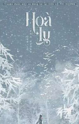 《HÒA LY》- Cửu Lộ Phi Hương Poster