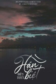 [ BJYX – HOÀN ] Hận Biệt