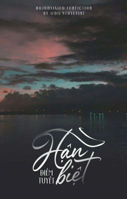 [ BJYX – HOÀN ] Hận Biệt Poster