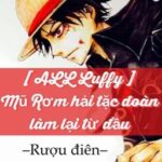 [ ALL Luffy ] băng hải tặc Mũ Rơm làm lại từ đầu