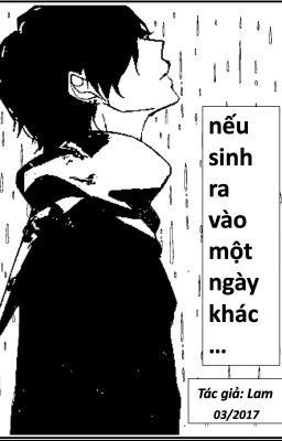 [Danmei] – “nếu sinh ra vào một ngày khác” – (Tác giả: Lam) Poster