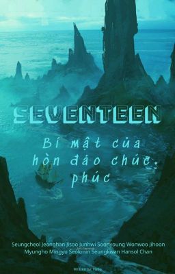 [Seventeen] Bí mật của hòn đảo chúc phúc. Poster