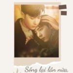 [BJYX/CV] Sống Lại Lần Nữa, Yêu Anh