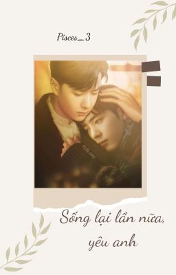 [BJYX/CV] Sống Lại Lần Nữa, Yêu Anh Poster