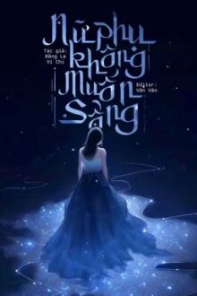 [END] Nữ Phụ Không Muốn Sống- Đằng La Vi Chi