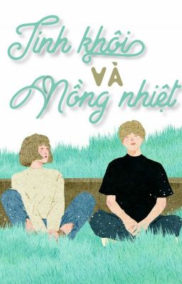 Tinh Khôi và Nồng Nhiệt [HĐ•SẮC] [FULL] Poster
