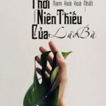 [BHTT] [EDIT – HOÀN] Trở Lại Thời Niên Thiếu Của Lão Bà – Nam Hòa Hòa Nhất