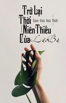 [BHTT] [EDIT – HOÀN] Trở Lại Thời Niên Thiếu Của Lão Bà – Nam Hòa Hòa Nhất Poster