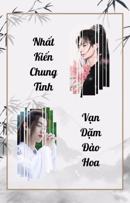 (Bác – Chiến) Nhất kiến chung tình – Vạn dặm đào hoa [Hoàn] Poster