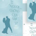 [Hoàn – Edit] Sau khi người chồng cặn bã trùng sinh