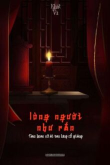 Lòng người như rắn: Nam hoan nữ ái sau lưng cổ giáng – Khát Vũ