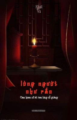 Lòng người như rắn: Nam hoan nữ ái sau lưng cổ giáng – Khát Vũ Poster
