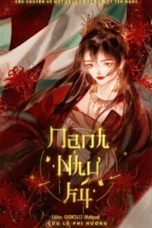 [HOÀN] MẠNH NHƯ KÝ – Cửu Lộ Phi Hương