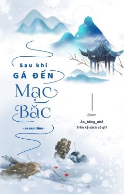 [FULL] SAU KHI GẢ ĐẾN MẠC BẮC – OA BAO TỐNG Poster