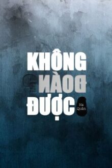 Bách hợp | Không Đoán Được – Hạ Quân | Hoàn