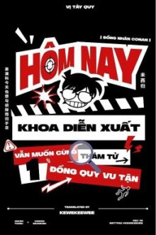 ✨ 1️⃣ | Hôm Nay Khoa Diễn Xuất Vẫn Muốn Cùng Thám Tử Đồng Quy Vu Tận