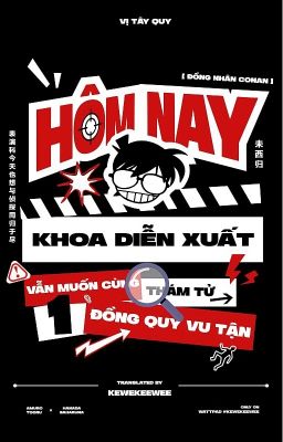 ✨ 1️⃣ | Hôm Nay Khoa Diễn Xuất Vẫn Muốn Cùng Thám Tử Đồng Quy Vu Tận