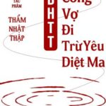 [BHTT-Edited] Cõng Vợ Đi Trừ Yêu Diệt Ma – Thẩm Nhật Thập