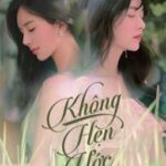 [BHTT][Tự Viết] Không Hẹn Ước