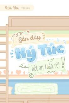 [FULL] (H+) Gần Đây Ký Túc Hết An Toàn Rồi!
